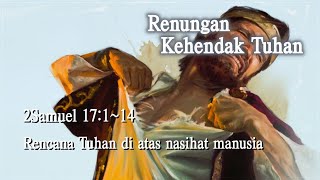 Renungan Kehendak Tuhan  - 2Samuel 17:1~14