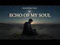 Echo of My Soul | Heart Touching Islamic Nasheed (No Music)
