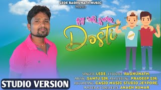 Dosti | Dosti Koraputia Song | Dosti Desia Song Lede | New Desia Song 2022 | #Lederaghunathmusic