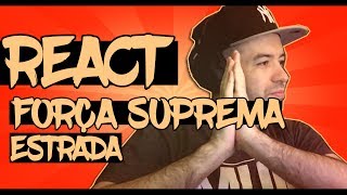 😱 REACT #55 - Força Suprema - Estrada