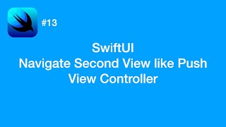 How to Navigate Second View like Push View Controller - SwiftUI #13 - iOS Programming