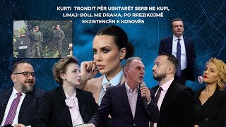 Kurti trondit për ushtarët serb në kufi, Limaj: Boll me drama, po rrezikojmë ekzistencën e Kosovës