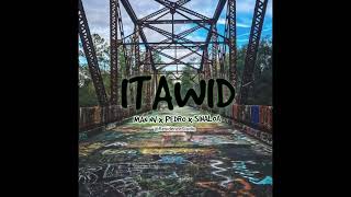 ITAWID - MAN NV x PEDRO x SINALOA (Prod. iSmael jam)