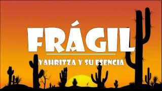 Frágil - Yahritza Y Su Esencia & Grupo Frontera 🔥 (Lyrics Letra) || mix 2023 Frágil || Quielta