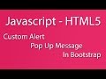 Javascript - HTML5 - Custom Alert Pop Up Message Bootstrap Responsive In Javascript - Learn Quickly