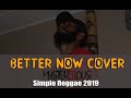 Post Malon - Better Now Cover (Mysteriiious Simple Reggae) 2019