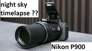 Can you record Night Sky Star Timelapse From Nikon P900 Check this out