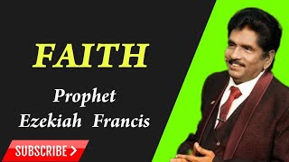 FAITH - PROPHET EZEKIAH FRANCIS