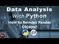 Pandas 5.2: How To Reindex Pandas Objects | Reindexing Pandas Data Structure's Series & DataFrames |