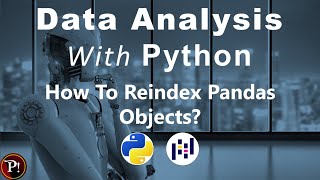 Pandas 5.2: How To Reindex Pandas Objects | Reindexing Pandas Data Structure's Series & DataFrames |