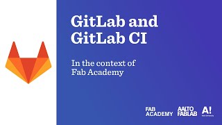 Fab Web Basics / Day 03 / GitLab and GitLab CI