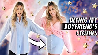 Transforming My Boyfriend’s Clothes! DIY Hacks