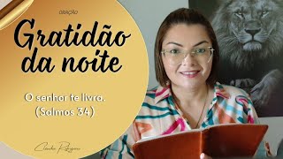 GRATIDÃO DA NOITE 08/02/25 | O SENHOR TE LIVRA | Missionária Cláudia Refrigério