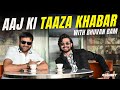 Aaj Ki Taaza Khabar With Bhuvan Bam