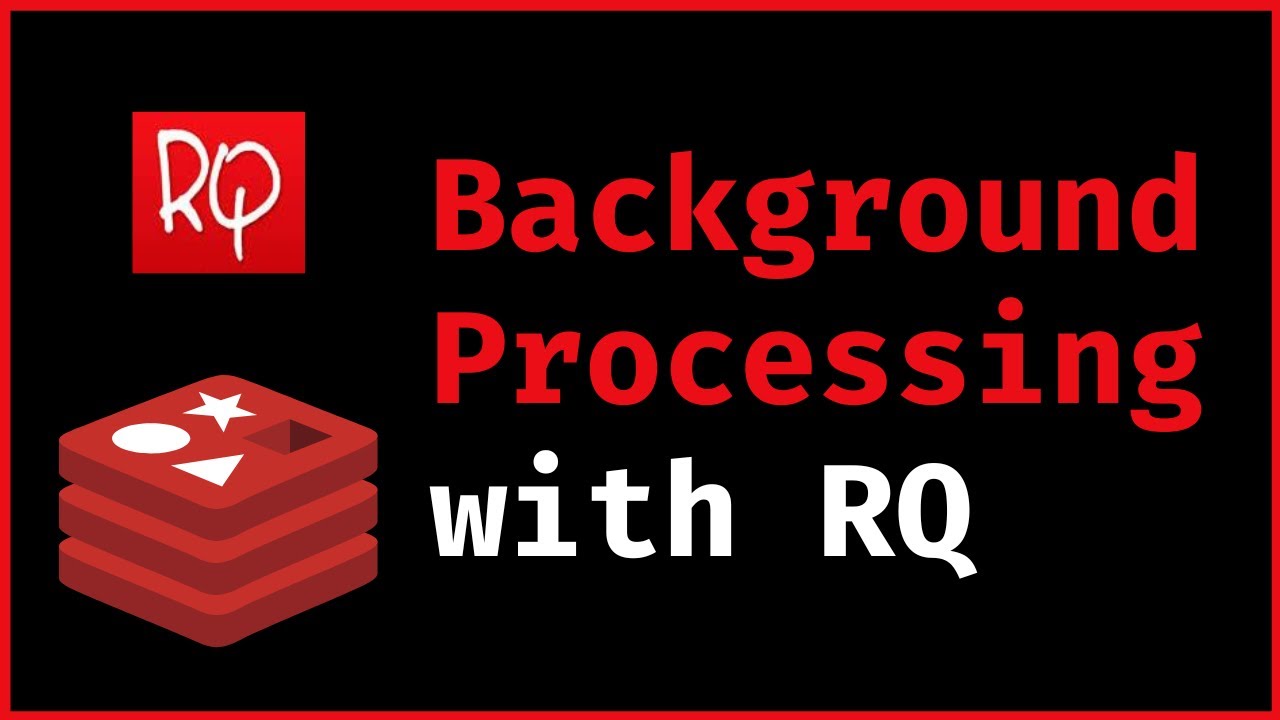 Intro To Backround Processing With Redis Queue Rq With Python Youtube