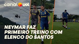 NEYMAR FAZ PRIMEIRO TREINO NO SANTOS; VEJA CHEGADA DE HELICÓPTERO E PRIMEIROS LANCES