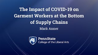 The Impact of COVID-19 on Garment Workers at the Bottom of the Supply Chains with Mark Anner