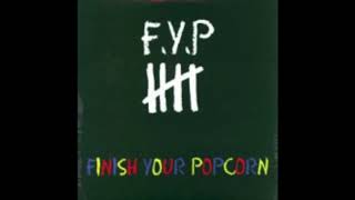 F.Y.P. - Finish Your Popcorn