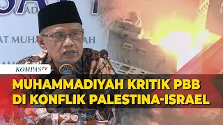 Kritikan Ketum PP Muhammadiyah Haedar Nashir Terhadap Peran PBB Hadapi Konflik Palestina Israel