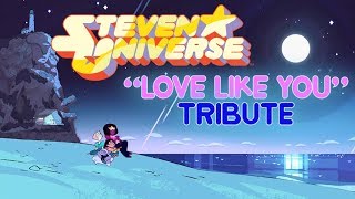 “Love Like You” AMV - Steven Universe Tribute