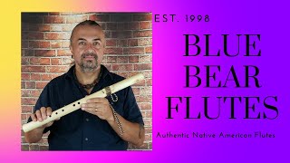 Blue Bear Flutes Authentic Handcrafted Native American Flutes