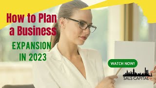 How to Plan a Business Expansion in 2023