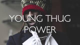 Young Thug - Power (HD)