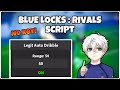 [UPDATE 25] Blue Lock : Rivals Script | Auto Dribble Balls , Adjust Dribble Ranges *No Key*