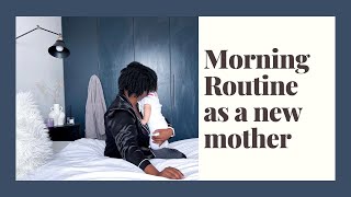 Morning routine as a first time new mother