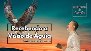 Recebendo a visão de Águia - momento de Oração