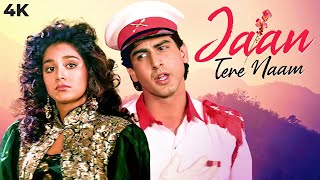 Jaan Tere Naam ( जान तेरे नाम ) 4K Full Movie | 90s SUPERHIT Romantic MOVIE | Ronit Roy & Farheen