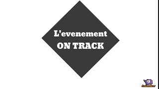 L'evenement ON TRACK