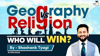 Geography binds people more than Religion? | Critical Analysis | UPSC GS 1 | StudyIQ