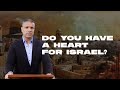 Amir Tsarfati: Do You Have a Heart for Israel?