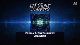 Ezenia \u0026 SweClubberz - Asunder (Free Release)