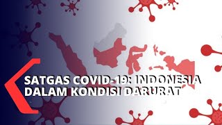 Terkait Pandemi, Satgas Covid-19: Indonesia dalam Kondisi Darurat