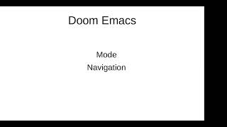 Doom Emacs: Modes and Navigation