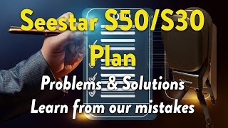 Seestar S50 S30 Plan Mode and Problem Solving