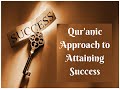 Qur'anic Approach to Attaining Success by Allama Syed Abdullah Tariq