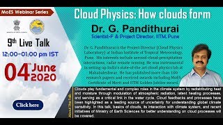 MoES Webinar Series Dr. G. Pandithurai, Scientist-F and Project Director, IITM Pune: 04-June-2020