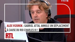 Alex Vizorek : Gabriel Attal annule un déplacement à cause du roi Charles III !