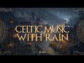 Relaxing Celtic Music with Rain for Deep Sleep and Relaxation | Medieval Town at Night