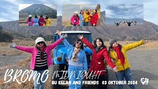 BU ELLAN AND FRIENDS TRIP BROMO MIDNIGHT 03 OKTOBER 2024