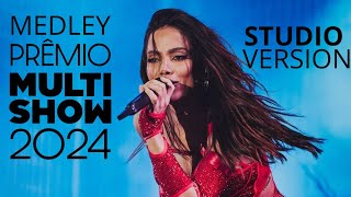 MEDLEY PRÊMIO MULTISHOW 2024 - ANITTA (STUDIO VERSION)