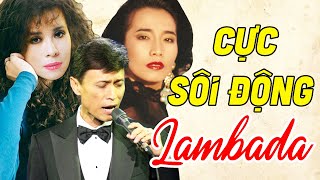 Lambada Cực Sôi Động nhất định phải nghe một lần - Ngọc Lan, Tuấn Ngọc, Kiều Nga - MỞ TO CẢ NHÀ NGHE