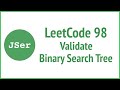 4 approaches to LeetCode 98. Validate Binary Search Tree | JSer - JavaScript & Algorithm