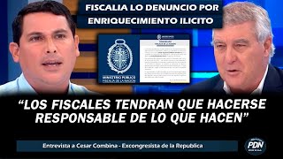 CESAR COMBINA HABLA: FISCALIA LO DENUNCIA POR PRESUNTO ENRIQUECIMIENTO ILICITO