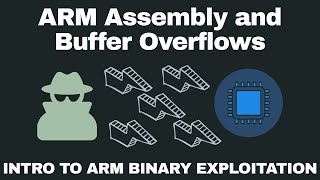 ARM Assembly and Buffer Overflows - Intro to ARM Binary Exploitation