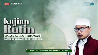 LIVE Kajian Rutin Masjid Agung Indramayu | Bersama: Muallim Muhammad Nofel | 18 Jan 2025