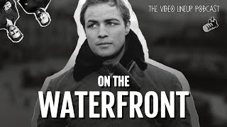 ON THE WATERFRONT bummed us out... TVL Podcast | AFI Top 100 #8